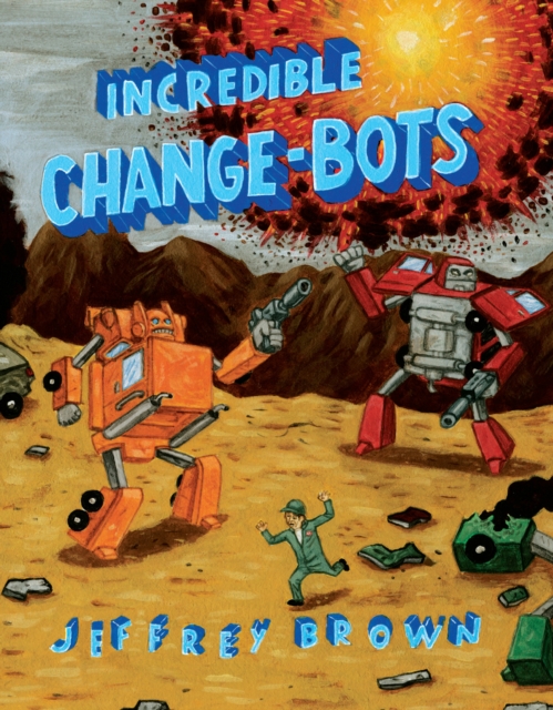 Incredible Change-Bots, Paperback / softback Book