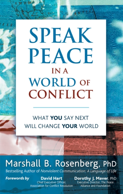 Speak Peace in a World of Conflict : What You Say Next Will Change Your World, Paperback / softback Book