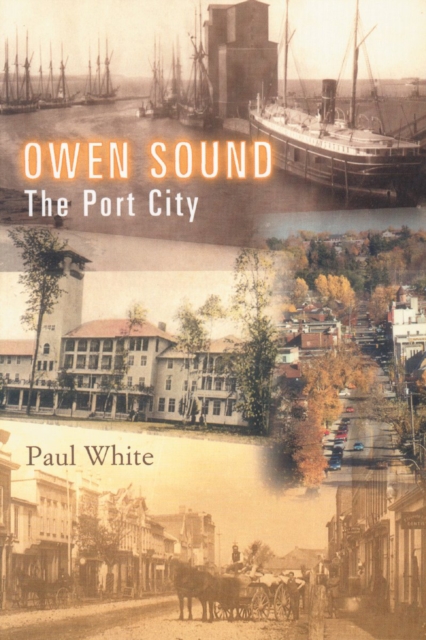 Owen Sound : The Port City, Paperback / softback Book