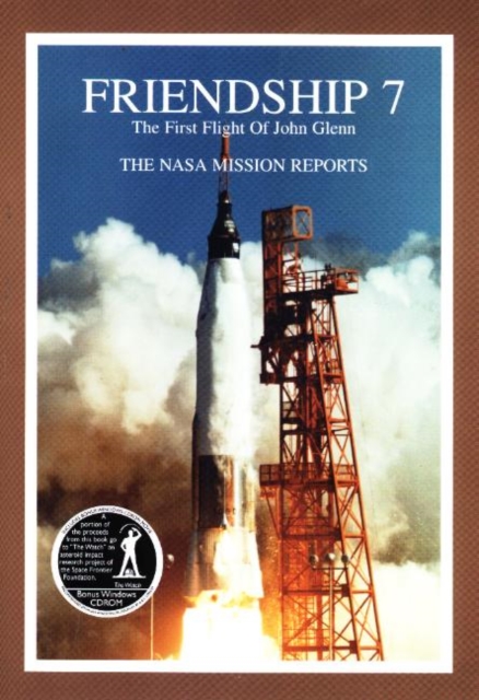 Friendship 7 The First Flight of John Glenn : The NASA Mission Reports, Paperback / softback Book