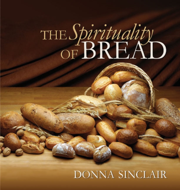 The Spirituality of Bread, Hardback Book