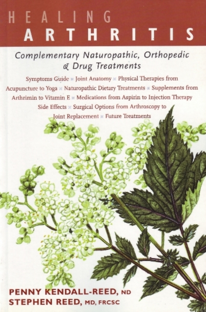 Healing Arthritis : Complementary Naturopathic, Orthopedic & Drug Treatments, Paperback / softback Book