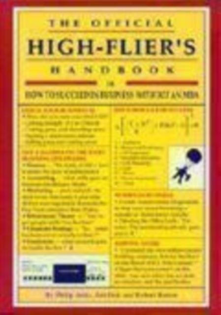 The Official High-flier's Handbook : How to Succeed in Business without an MBA, Paperback / softback Book