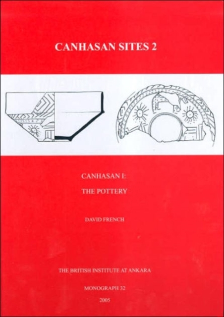 Canhasan Sites 2 : Canhasan 1: The Pottery, Hardback Book