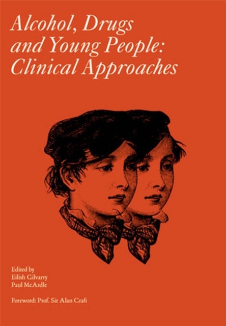 Alcohol, Drugs and Young People : Clinical Approaches, Hardback Book