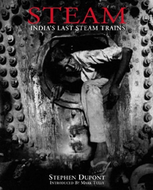 Steam : India's Last Steam Trains, Hardback Book
