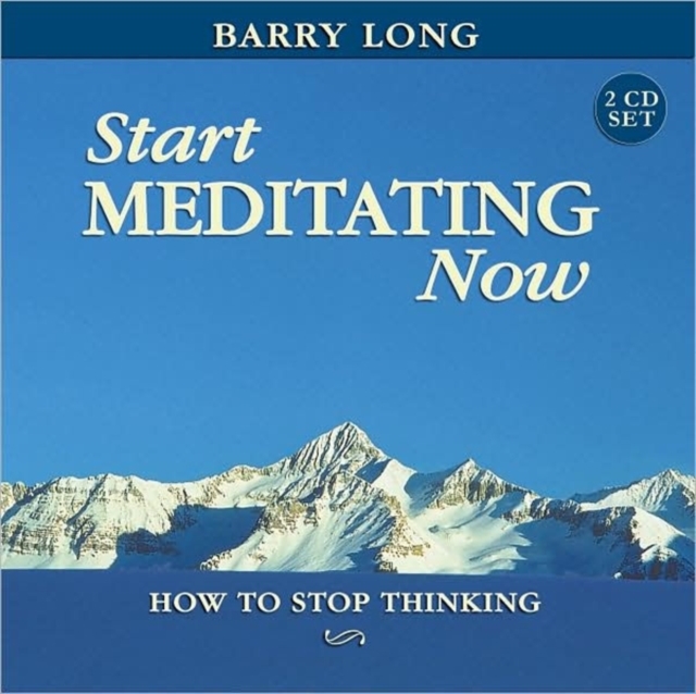 Start Meditating Now : How to Stop Thinking, CD-Audio Book