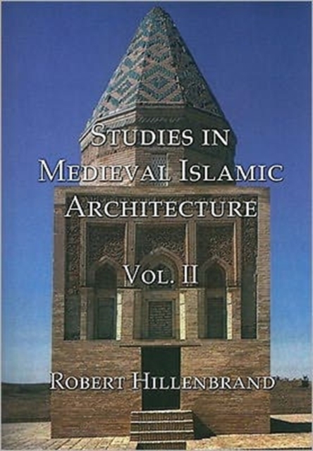 Studies in Medieval Islamic Architecture, Volume II, Hardback Book