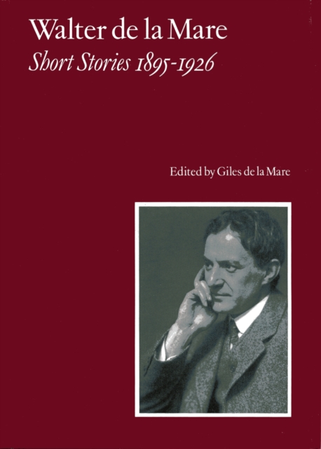 Walter de la Mare, Short Stories 1895-1926 : v. 1, Hardback Book