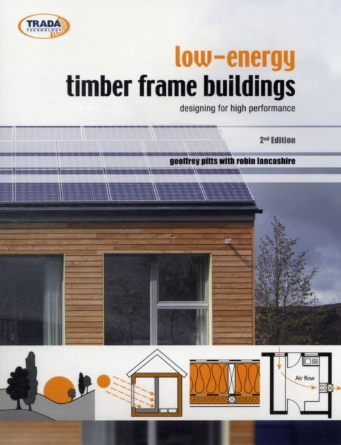 Low Energy Timber Frame Buildings : Designing For High Performance, Paperback / softback Book