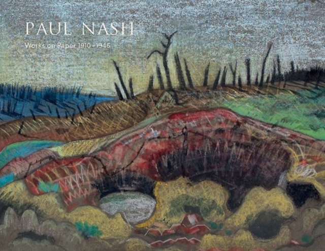 Paul Nash: Watercolours 1910-1946 : Another Life Another World, Hardback Book