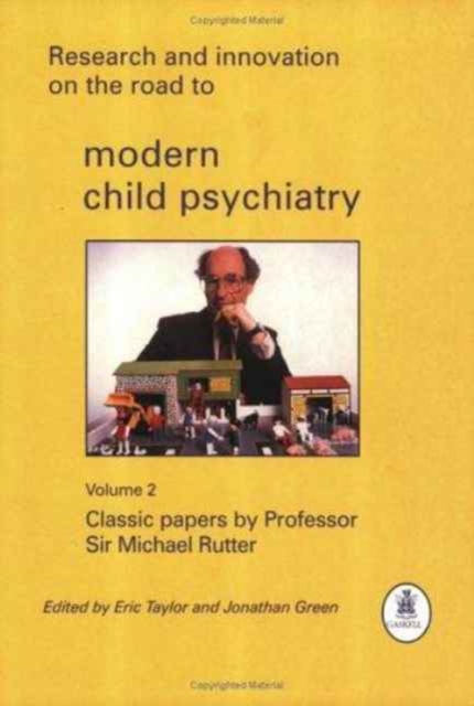 Research and Innovation on the Road to Modern Child Psychiatry : Classic Papers by Professor Sir Michael Rutter, Paperback / softback Book