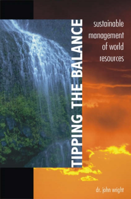 Tipping the Balance : Sustainable Management of World Resources, Paperback / softback Book