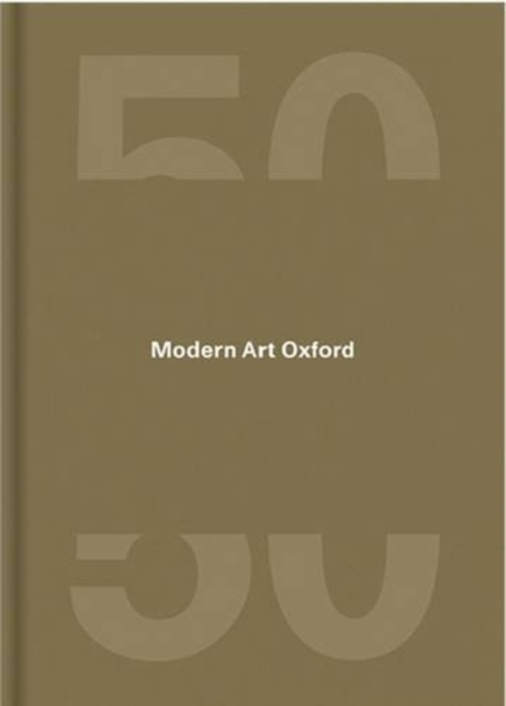 Kaleidoscope : Modern Art Oxford's 50th Anniversary, Hardback Book