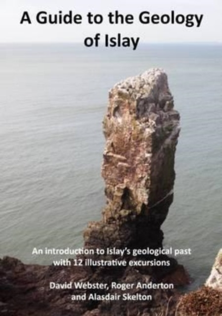 A Guide to the Geology of Islay : 1, Paperback / softback Book