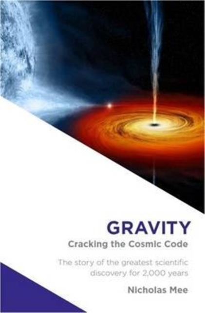 Gravity : Cracking the Cosmic Code, Paperback / softback Book