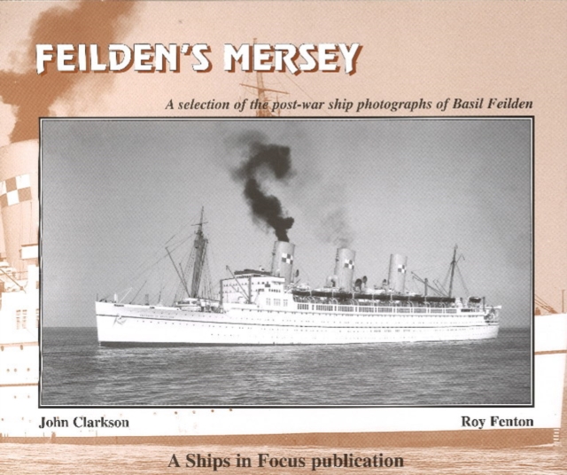 Feilden's Mersey : The Post-War Ship Photographs, Paperback / softback Book