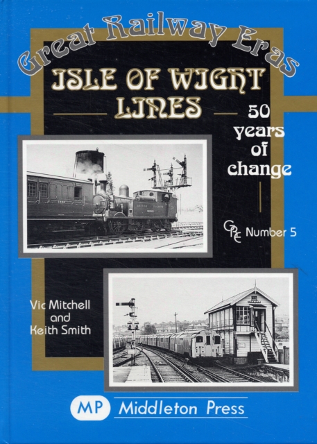 Isle of Wight Lines : 50 Years of Change, Hardback Book