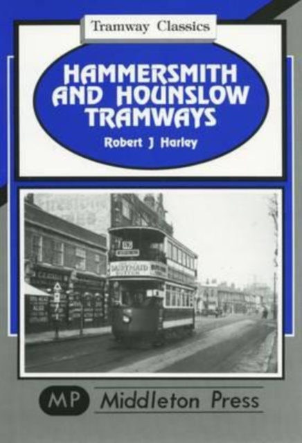 Hammersmith and Hounslow Tramways, Hardback Book