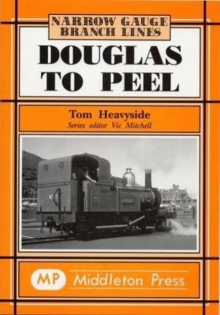 Douglas to Peel, Hardback Book