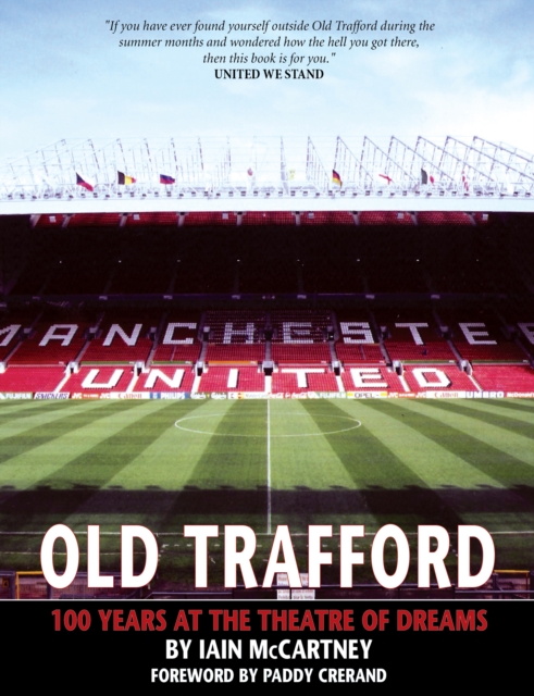 Old Trafford : 100 Years of the Theatre of Dreams: 2nd Edition, Paperback / softback Book