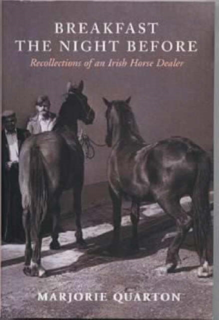 Breakfast the Night Before : Recollections of an Irish Horse Dealer, Paperback / softback Book