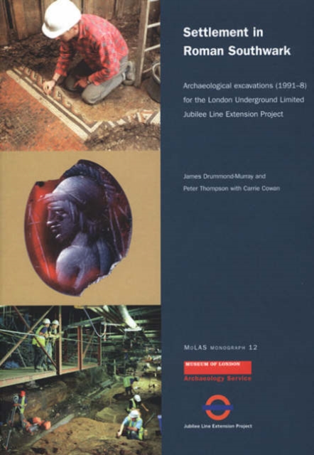 Settlement in Roman Southwark : Archaeological excavations (1991-8) for the London Underground Ltd Jubilee Line Extension Project, Paperback / softback Book