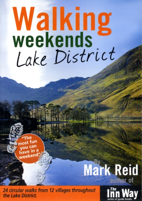 Walking Weekends: Lake District : 24 Circular Walks from 12 Villages Throughout the English Lake District, Paperback / softback Book