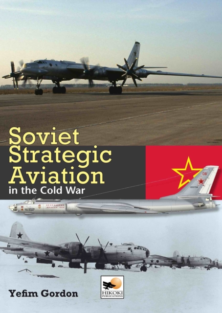 Soviet Strategic Aviation in the Cold War, Hardback Book