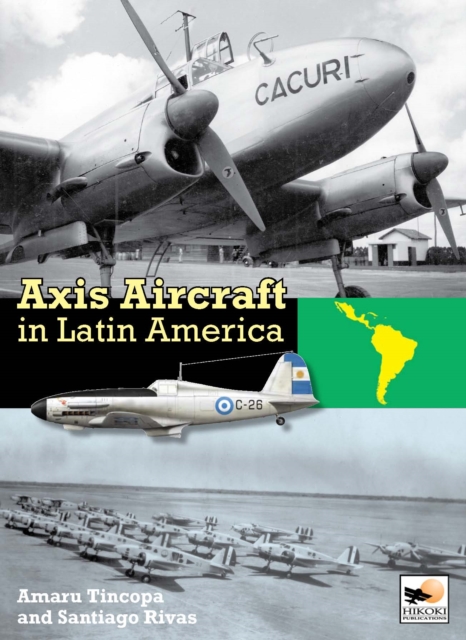 Axis Aircraft In Latin America, Hardback Book