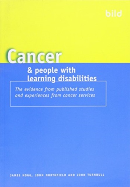 Cancer and People with Learning Disabilities : The Evidence from Published Studies and Experiences from Cancer Services, Paperback Book