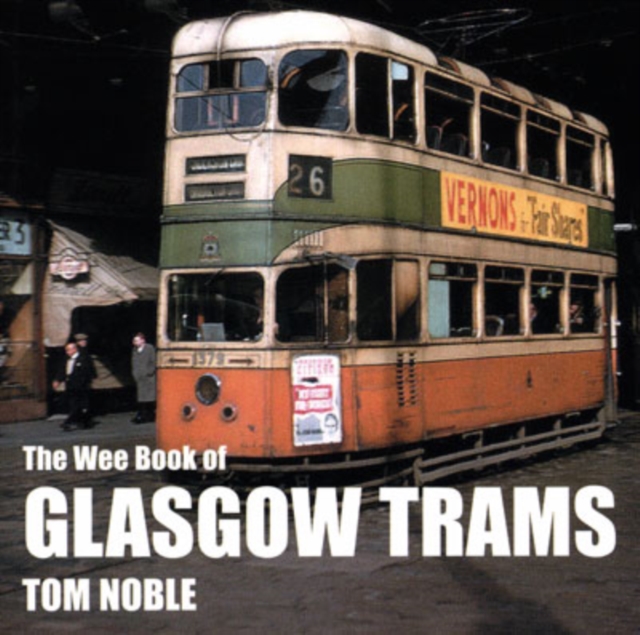 The Wee Book of Glasgow Trams, Paperback / softback Book