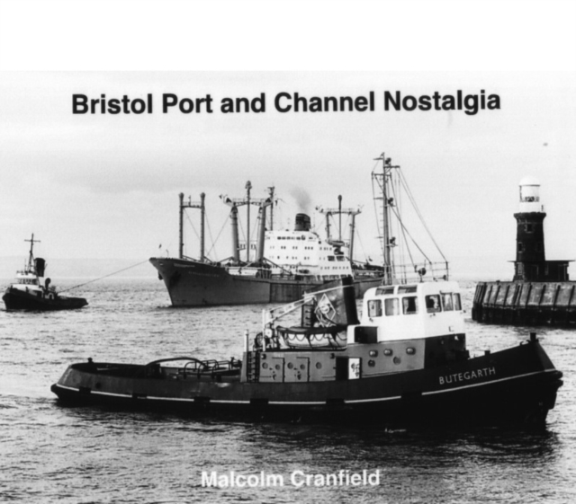 Bristol Port and Channel Nostalgia, Hardback Book