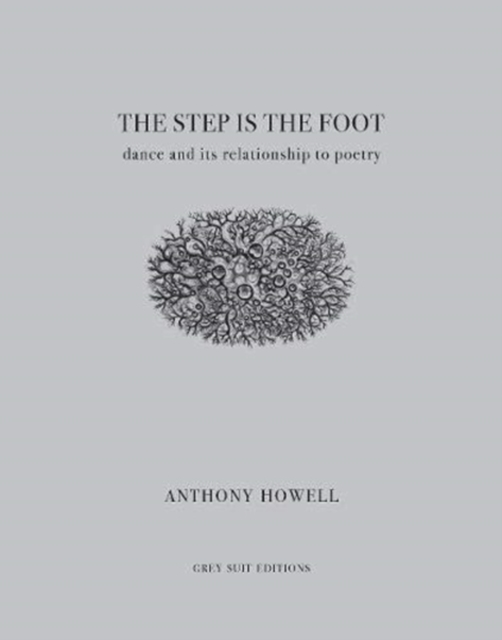 The Step Is the Foot : Dance and Its Relationship to Poetry, Paperback / softback Book