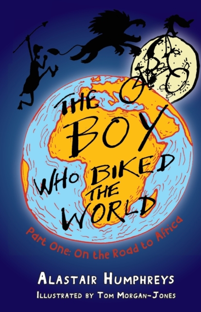 The Boy Who Biked the World : Part One: On the Road to Africa, Paperback / softback Book