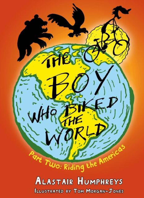 The Boy Who Biked the World: Part Two : Riding the Americas, PDF eBook