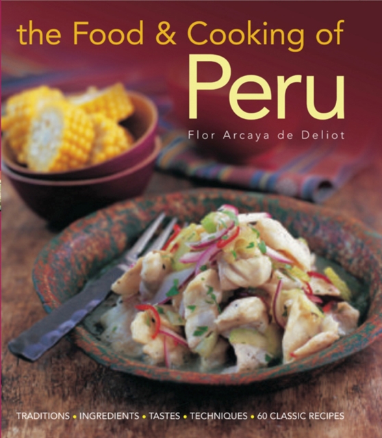 Food and Cooking of Peru, Hardback Book