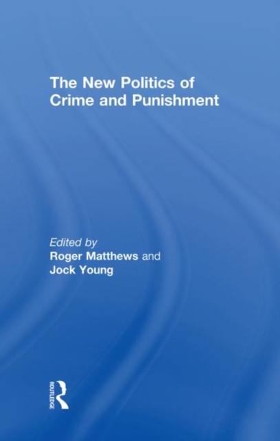 The New Politics of Crime and Punishment, Hardback Book