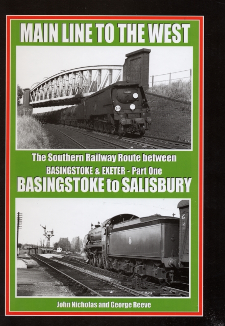 Main Line to the West : The Southern Railway Route Between Basingstoke and Exeter Basingtoke to Salisbury Pt. 1, Hardback Book