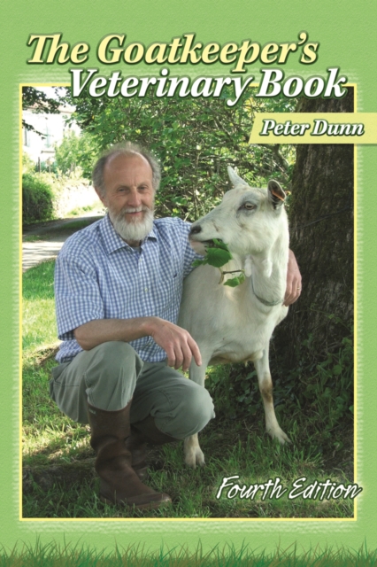The Goatkeeper's Veterinary Book 4th Edition, Hardback Book