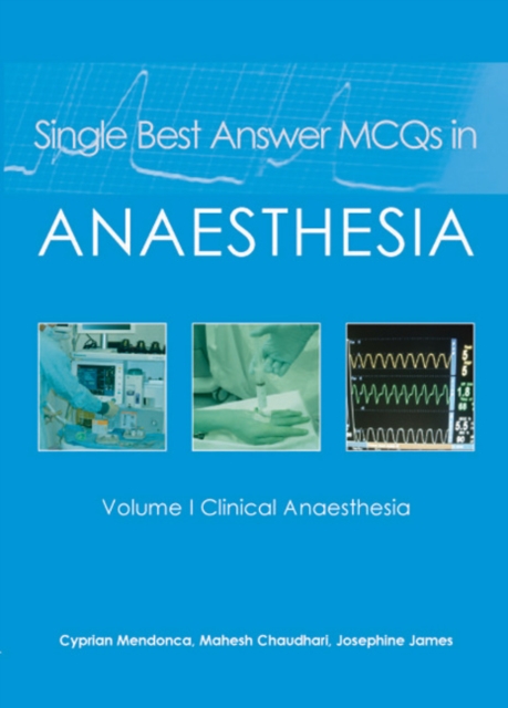 Single Best Answer MCQs in Anaesthesia : Volume I  Clinical Anaesthesia, Paperback / softback Book
