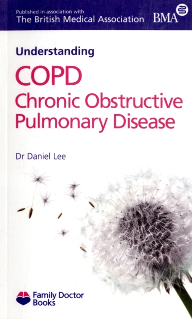 Understanding COPD Chronic Obstructive Pulmonary Disease, Paperback Book