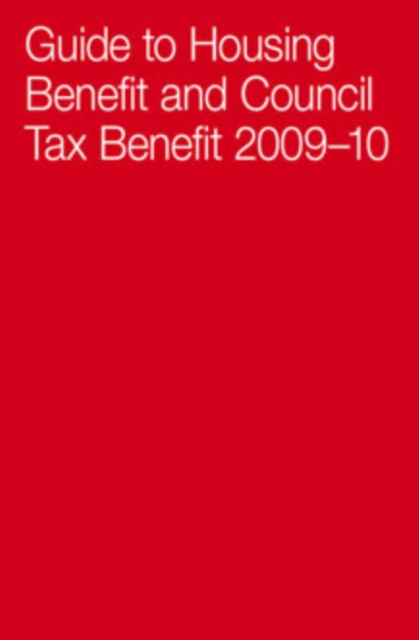 Guide To Housing Benefit And Council Tax Benefit 2009-10, Paperback Book