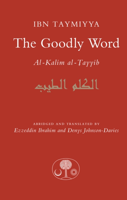 The Goodly Word : Al-Kalim Al-Tayyib, Paperback / softback Book