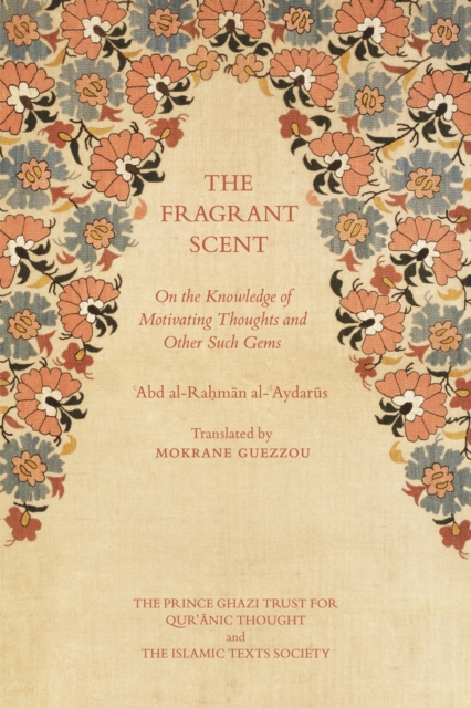 The Fragrant Scent : On the Knowledge of Motivating Thoughts and Other Such Gems, Paperback / softback Book