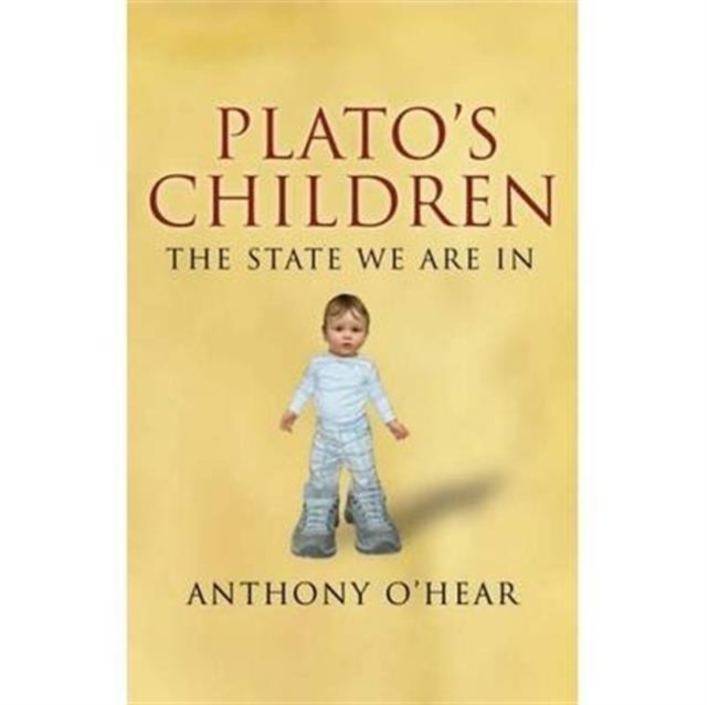 Plato's Children : The State We are in, Paperback Book