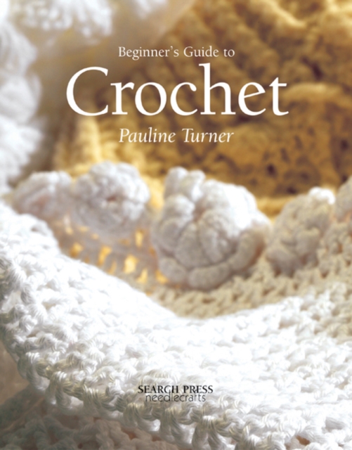 Beginner's Guide to Crochet, Paperback / softback Book