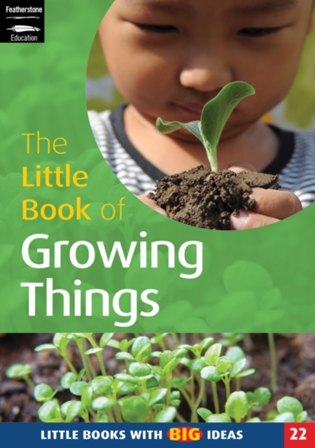 The Little Book of Growing Things : Little Books with Big Ideas (22), Paperback / softback Book