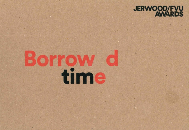 Jerwood / FVU Awards : Borrowed Time, Paperback / softback Book