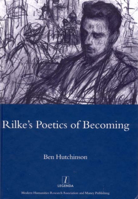 Rainer Maria Rike, 1893-1908: Poetry as Process - A Poetics of Becoming, Hardback Book